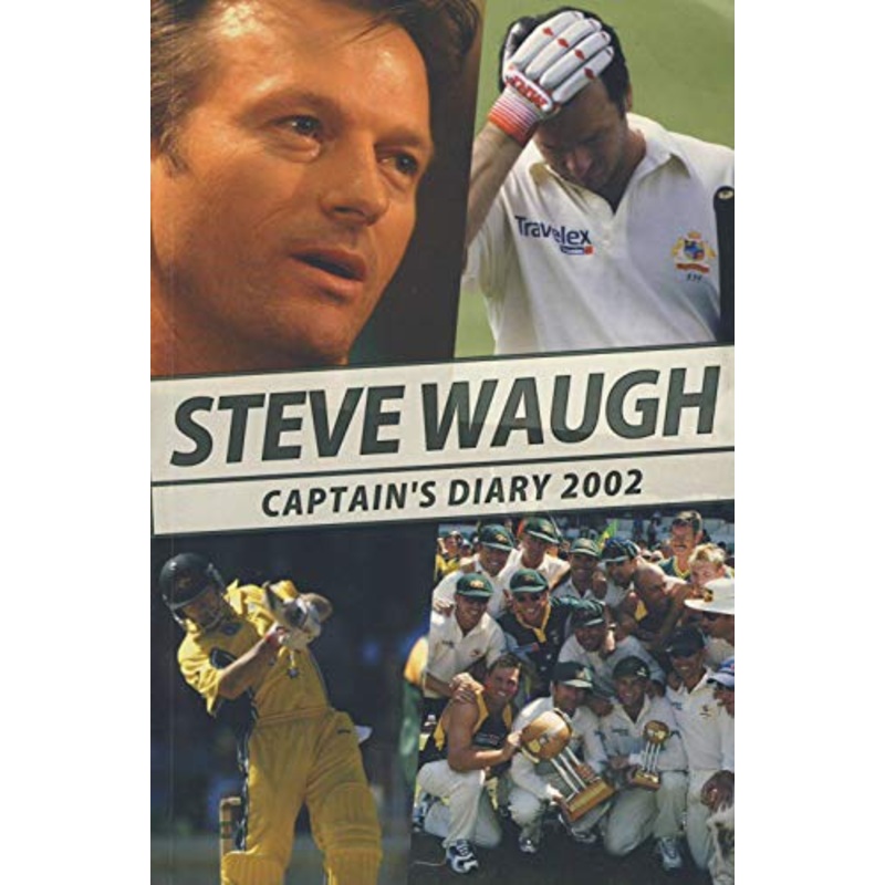 Steve Waugh's Diary: Captain's Diary: 2002