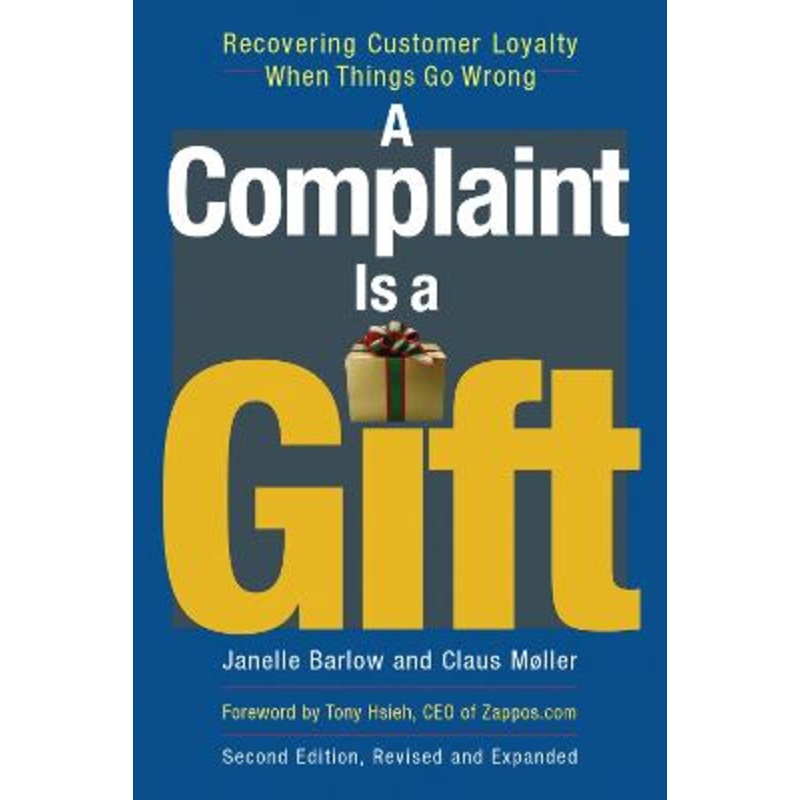 A Complaint Is a Gift: Recovering Customer Loyalty When Things Go Wrong