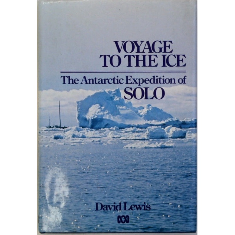 Voyage to the Ice - The Antarctic Expedition of Solo