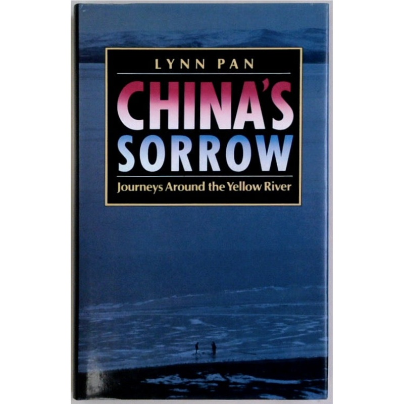 China's Sorrow: Journeys Around the Yellow River