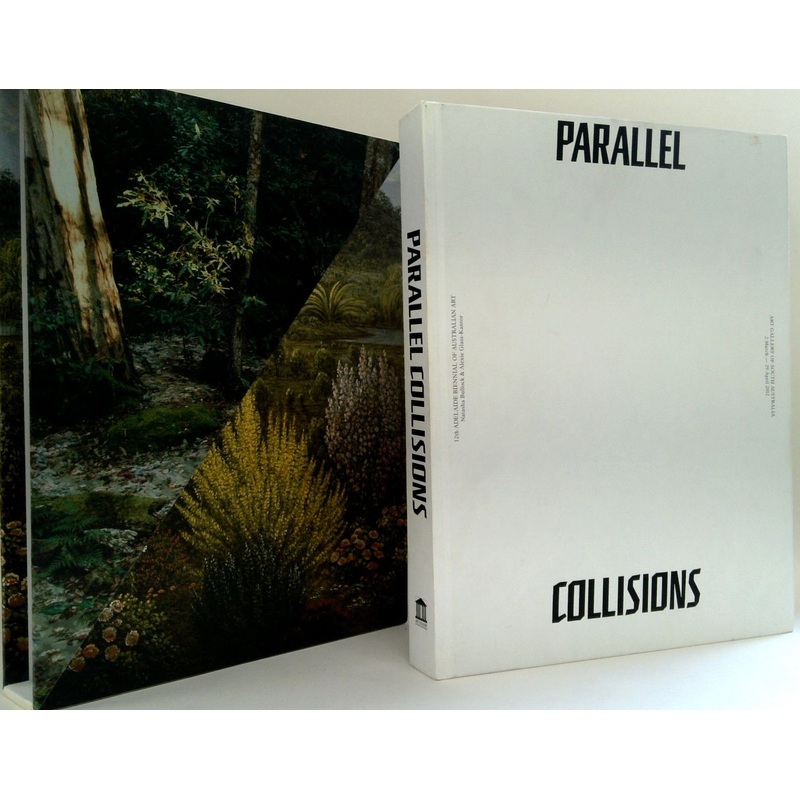 Parallel Collisions: 12th Adelaide Biennal Of Australian Art
