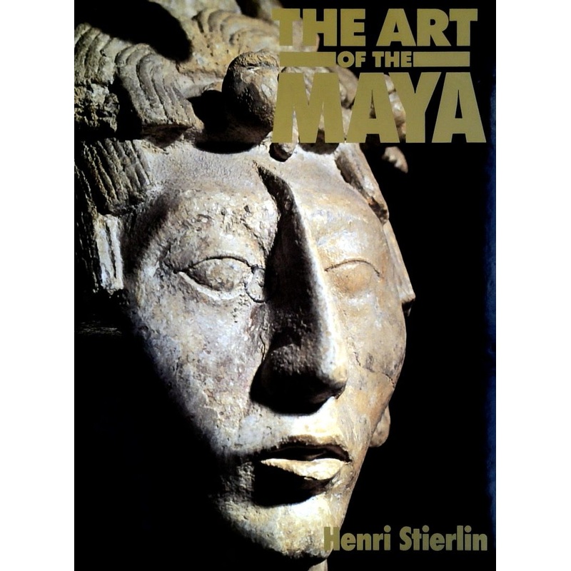 The Art of the Maya: From the Olmecs to the Toltec-Maya