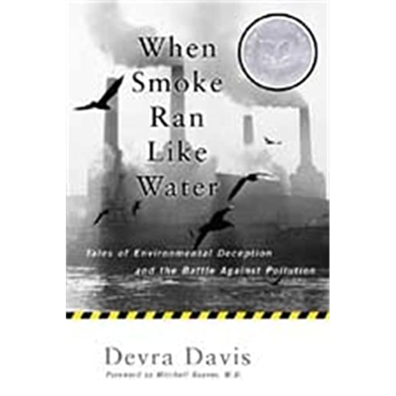When Smoke Ran Like Water: Tales Of Environmental Deception And The Battle Against Pollution