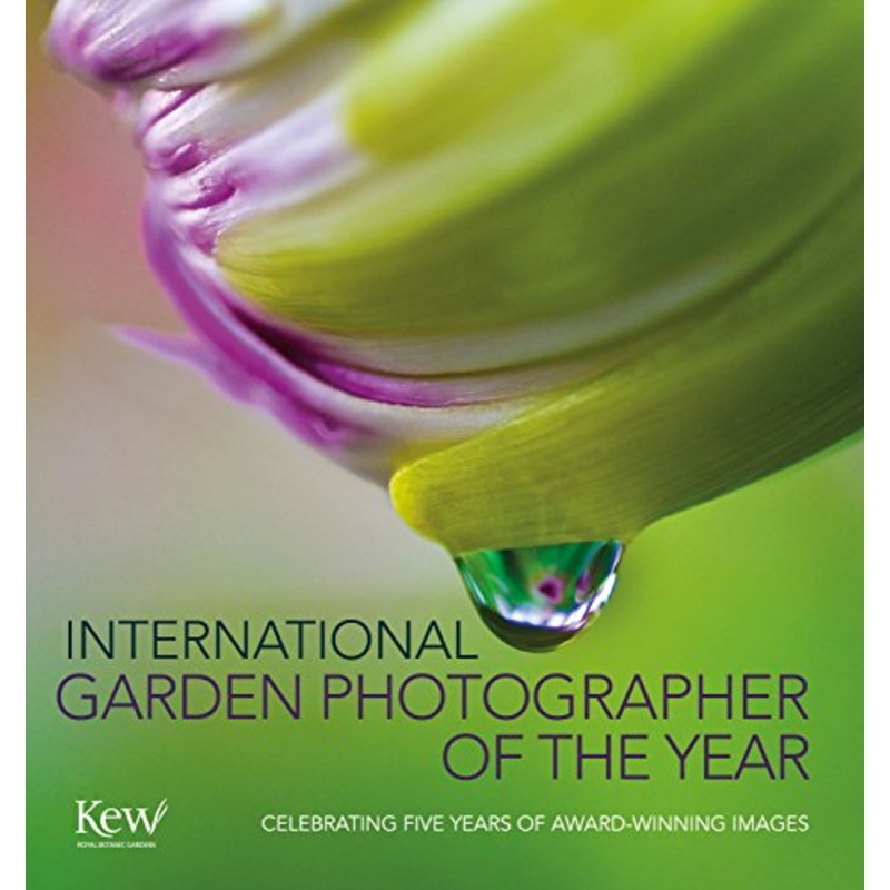 International Garden Photographer of the Year: Celebrating Five Years of Award-Winning Images