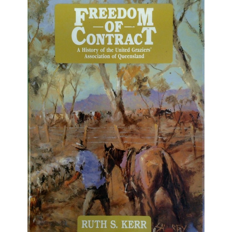Freedom of Contract: A History of the United Graziers Association of Queensland