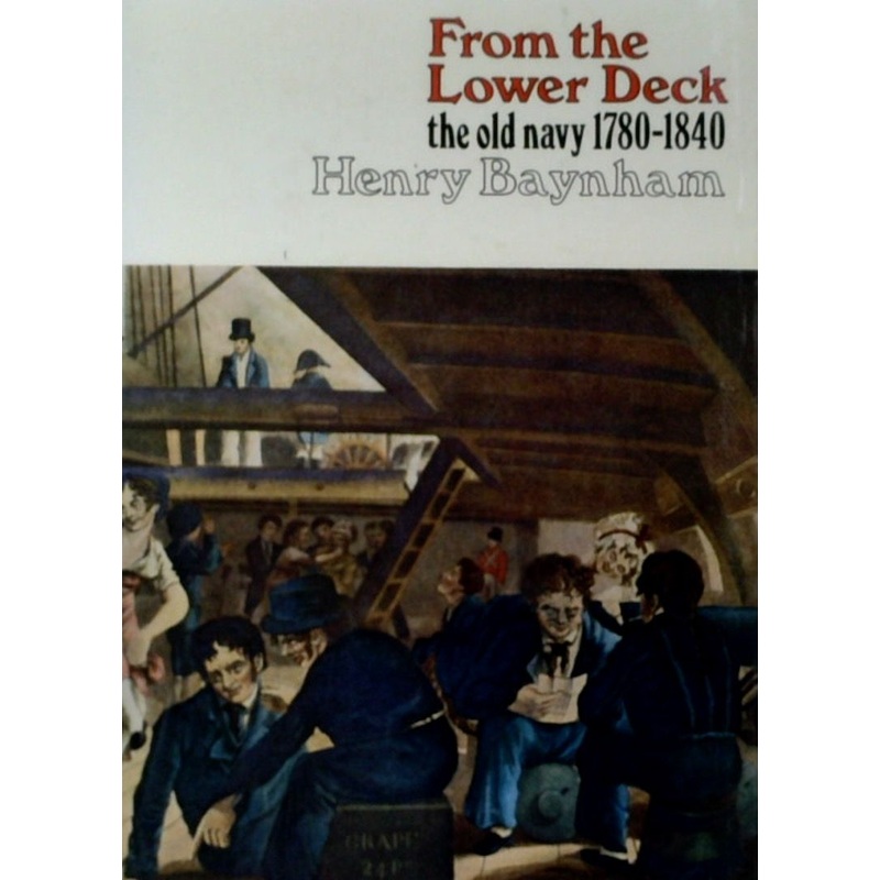 From the Lower Deck: The Old Navy 1780-1840