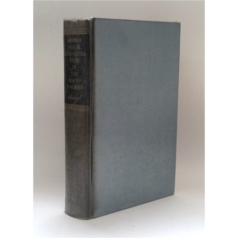 British Naval Administration in the Age of Walpole
