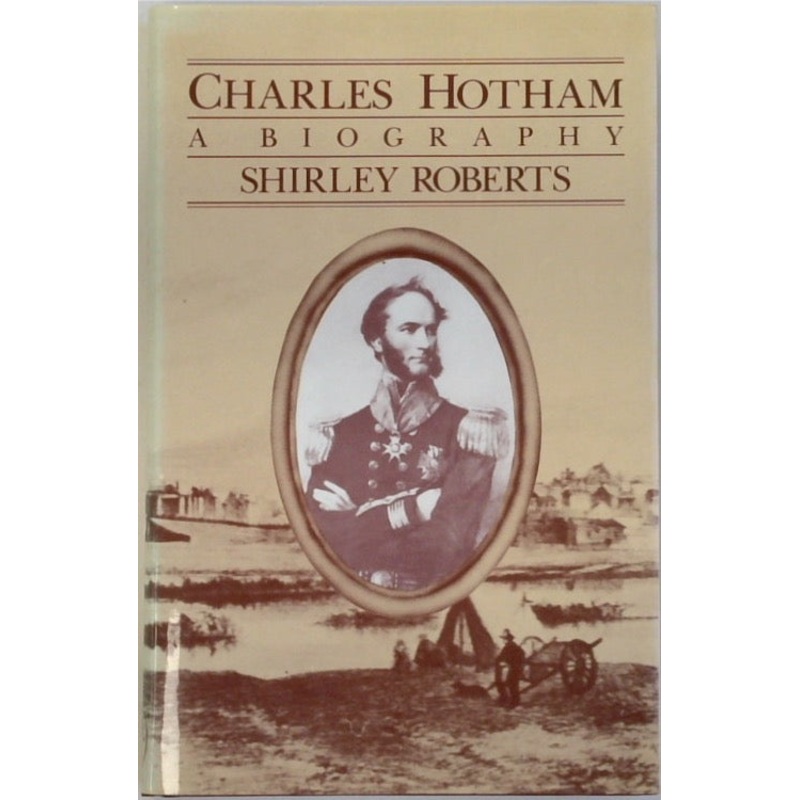 Charles Hotham: A Biography