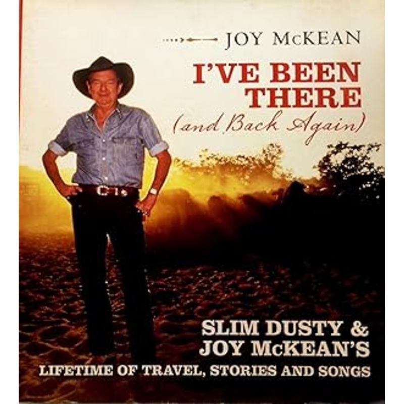 I've Been There (and Back Again): Slim Dusty & Joy McKean's Lifetime of Travel, Stories and Songs. The Travelling Still Edition