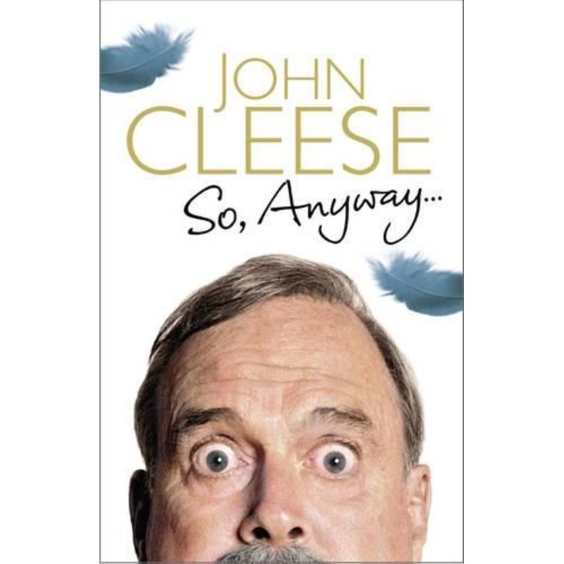 So, Anyway...: The Autobiography