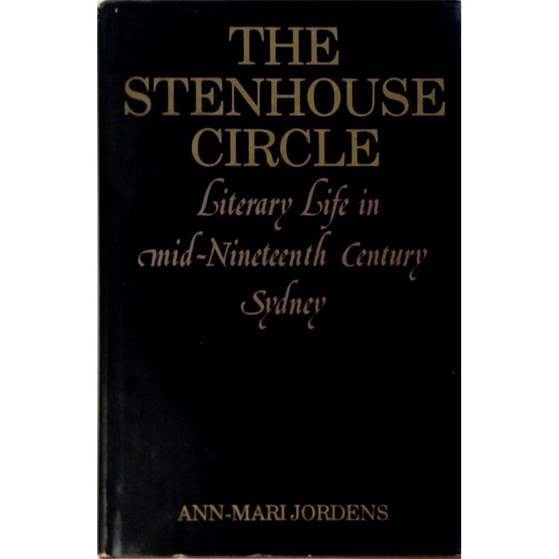 The Stenhouse Circle: Literary Life in Mid-Nineteenth Century Sydney