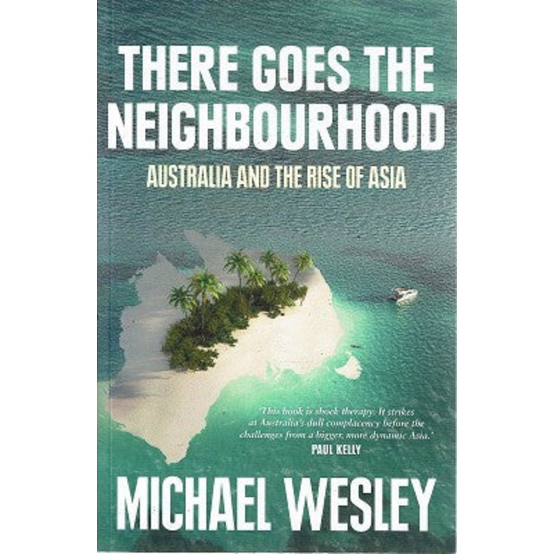 There Goes the Neighbourhood: Australia and the rise of Asia