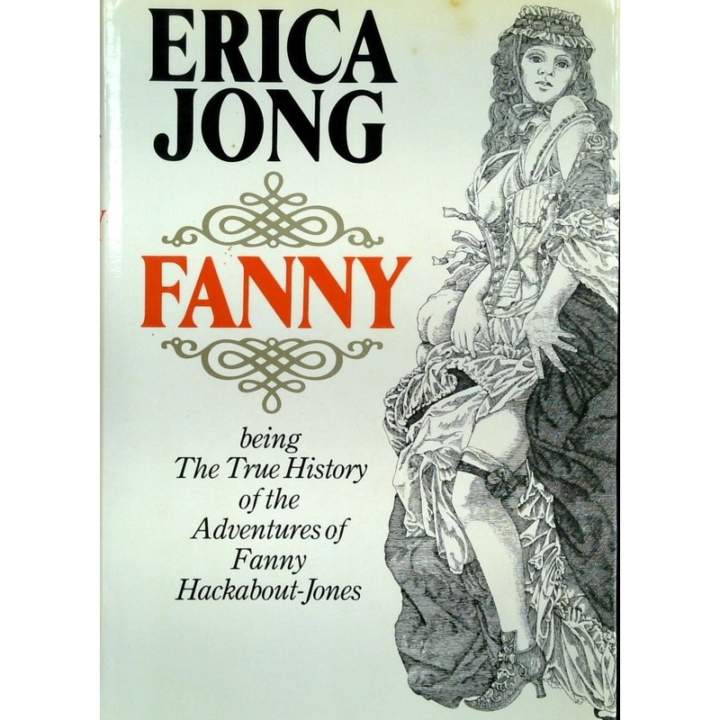 Fanny: Being The True History Of The Adventures Of Fanny Hackabout-Jones