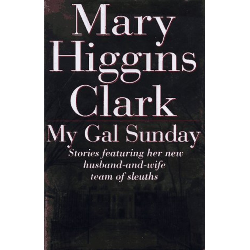 My Gal Sunday: Stories Featuring Her New Husband-and-Wife Team of Sleuths