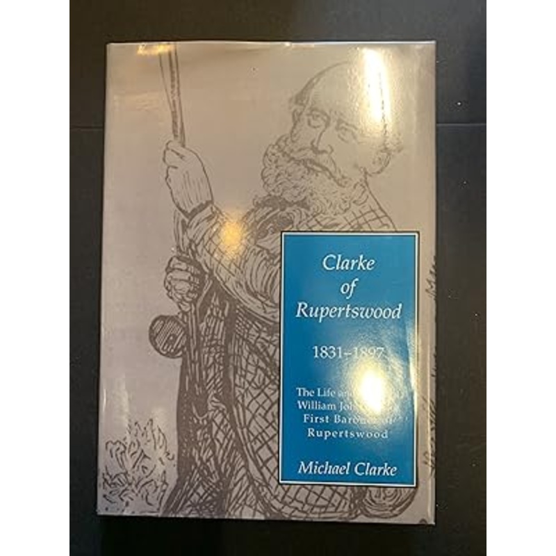 Clarke of Rupertswood 1831-97