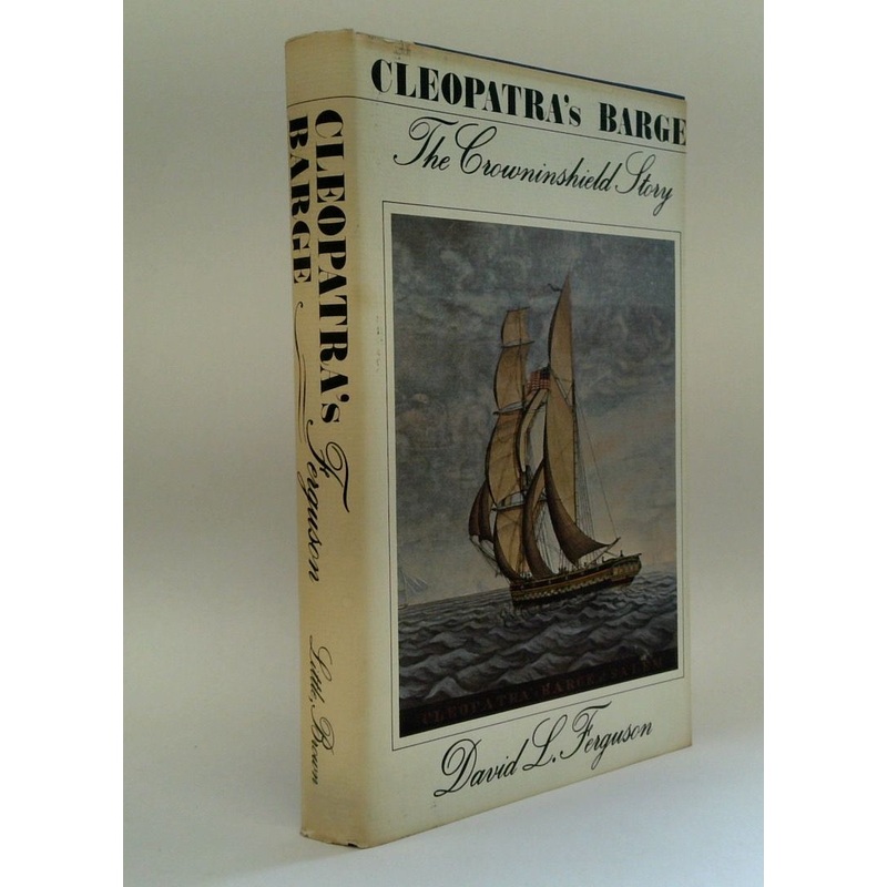 Cleopatra's Barge: The Crowninshield Story
