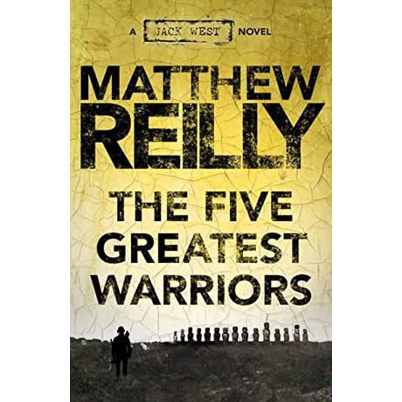 The Five Greatest Warriors: A Jack West Jr Novel 3