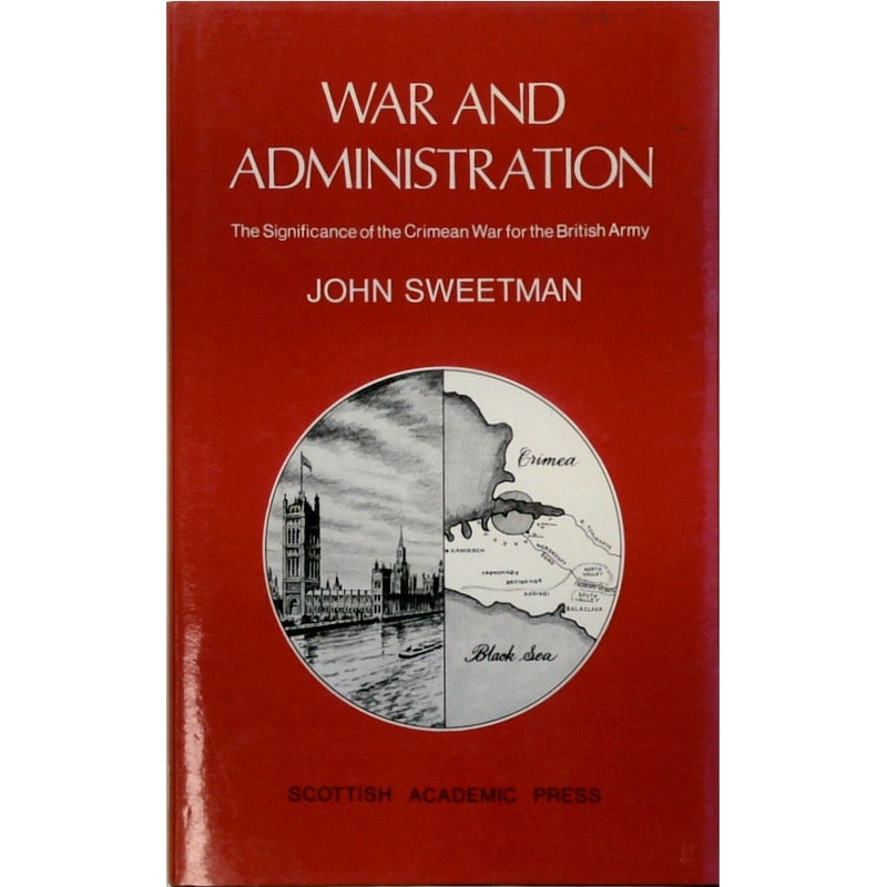 War and Administration: The Significance of the Crimean War for the British Army