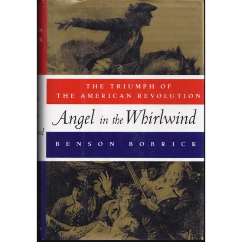 Angel in the Whirlwind: The Triumph of the American Revolution