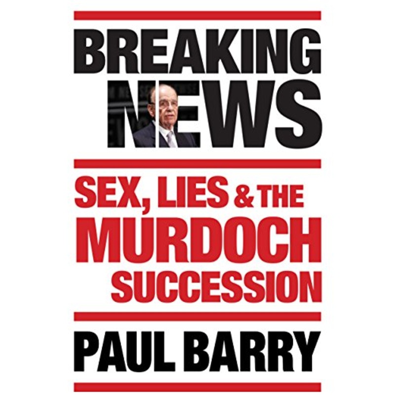 Breaking News: Sex, Lies and the Murdoch Succession
