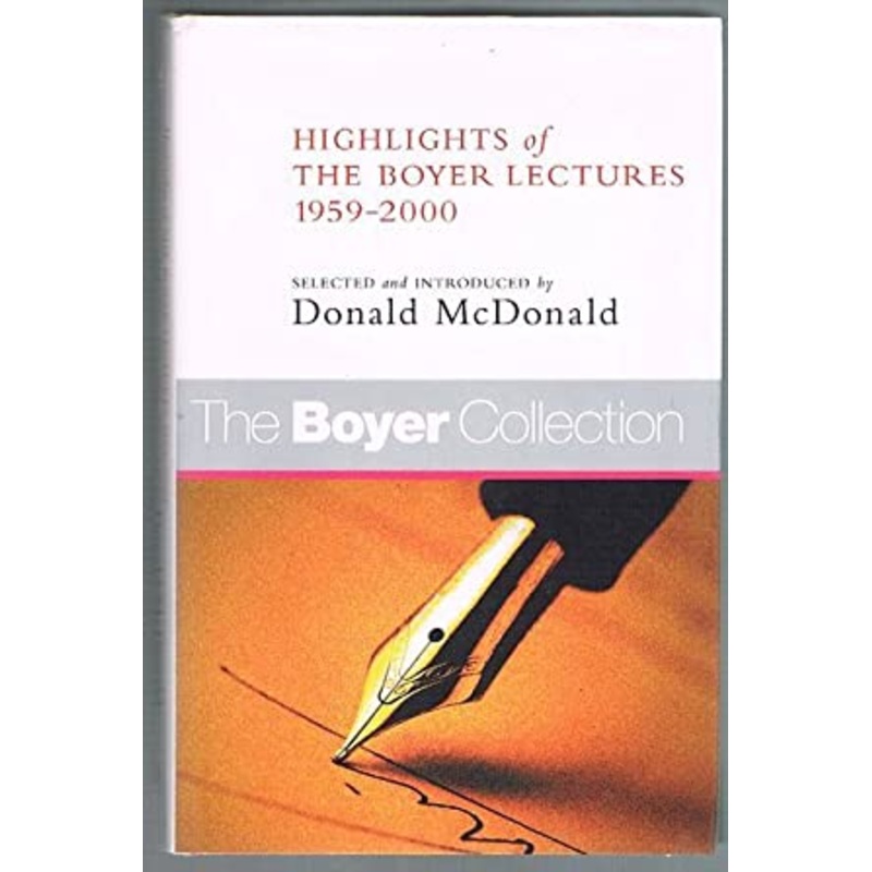 The Boyer Collection: Highlights of the Boyer Lectures 1959-2000: Highlights of the Boyer Lectures 1959 2000