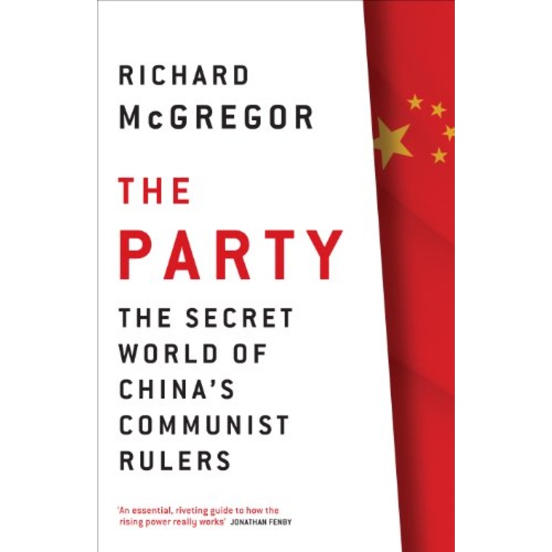 The Party: The Secret World of China's Communist Rulers