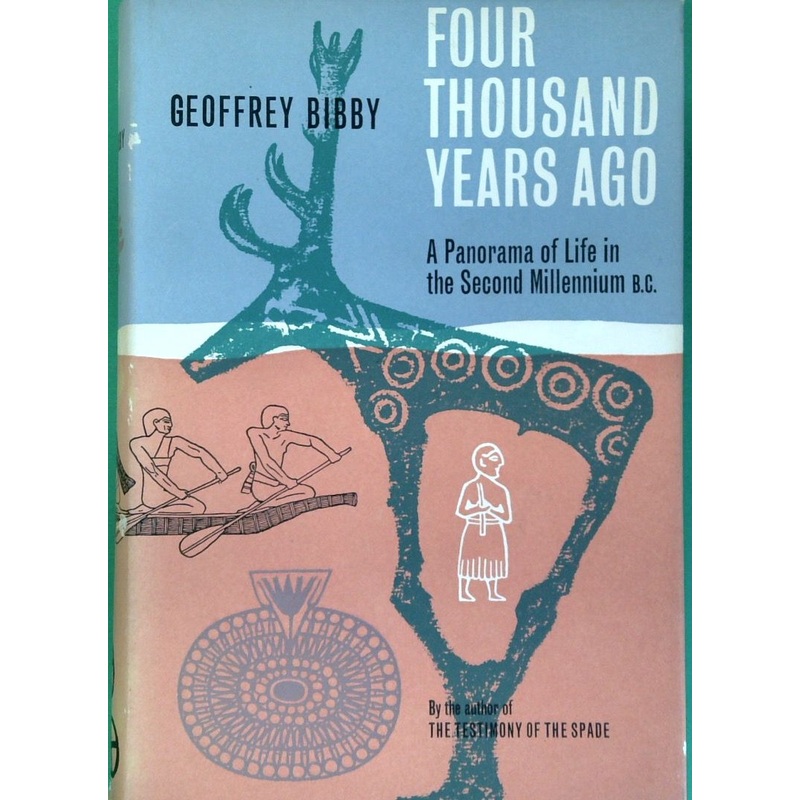 Four Thousand Years Ago: A Panorama Of Life In The Second Millenium B.C.