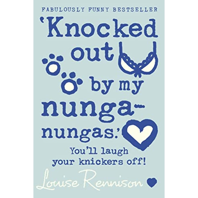 'Knocked out by my nunga-nungas.' (Confessions of Georgia Nicolson, Book 3)