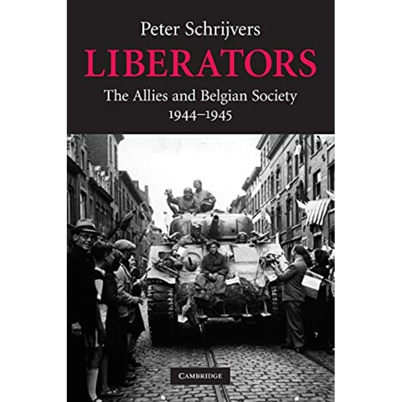 Liberators: The Allies and Belgian Society, 1944-1945