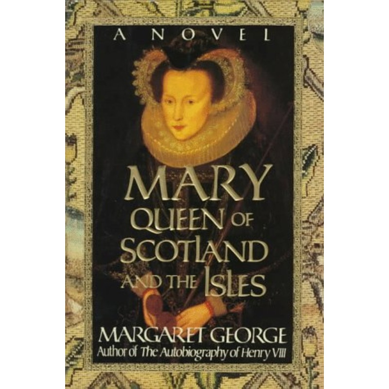 Mary Queen of Scotland: A Novel