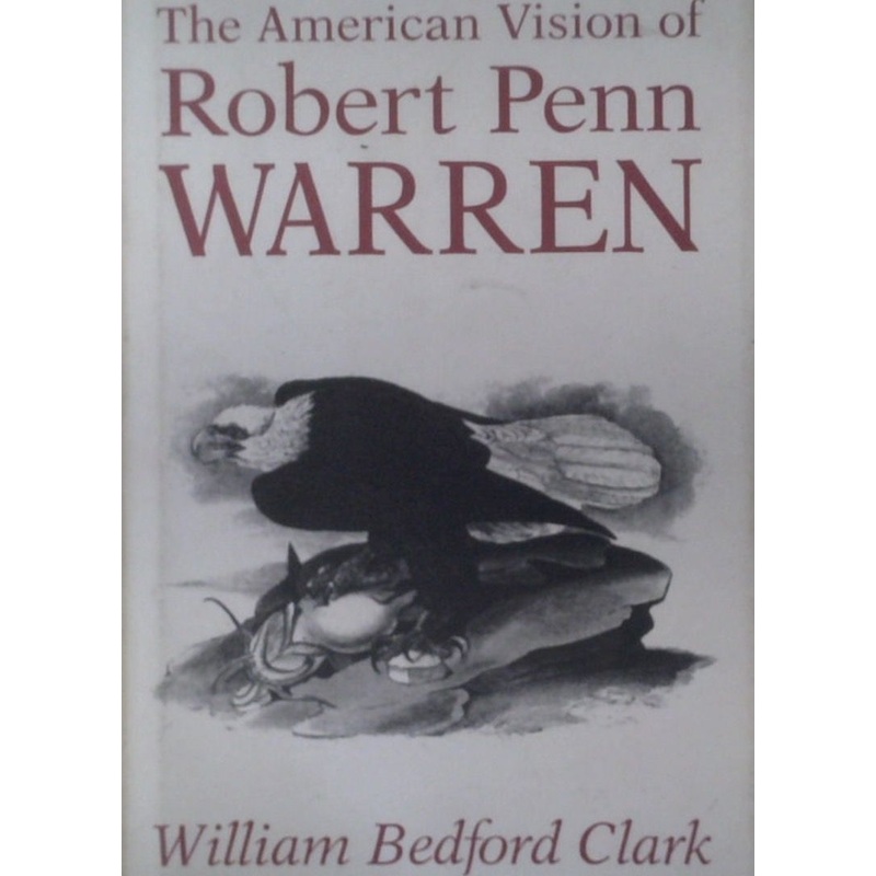 The American Vision of Robert Penn Warren