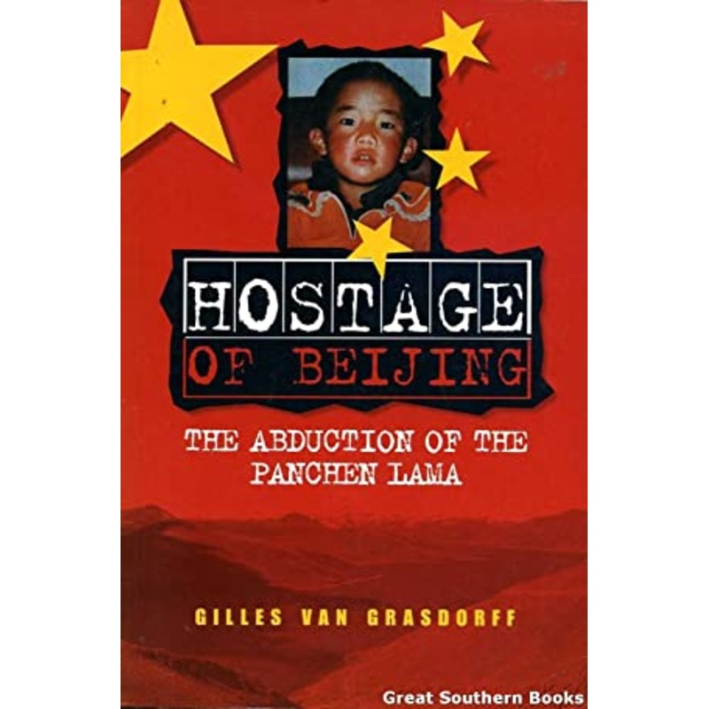 The Hostage of Beijing: The Abduction of the Panchen Lama