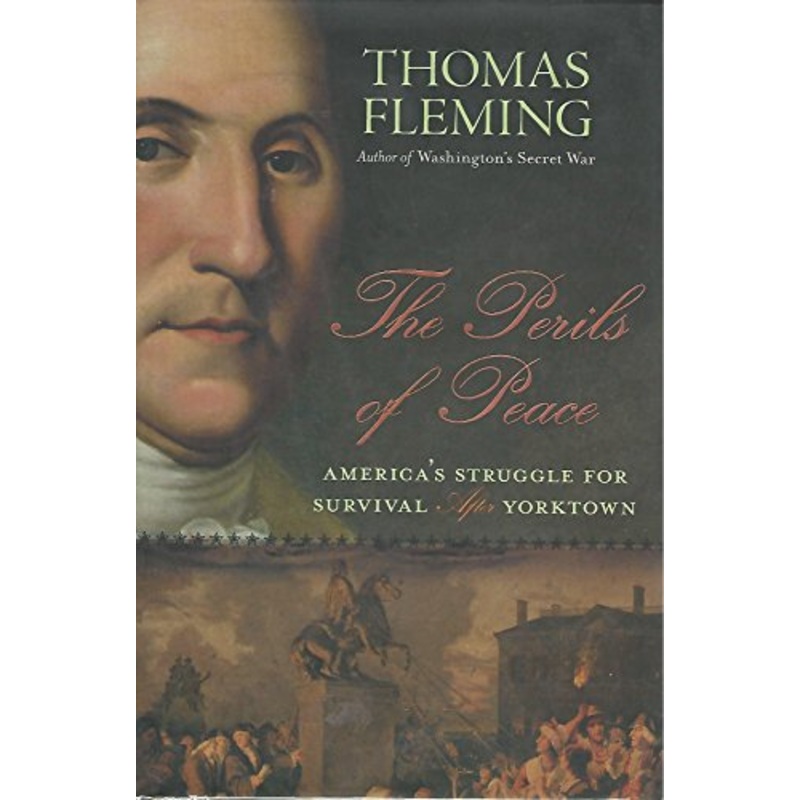 The Perils of Peace: America's Struggle for Survival After Yorktown