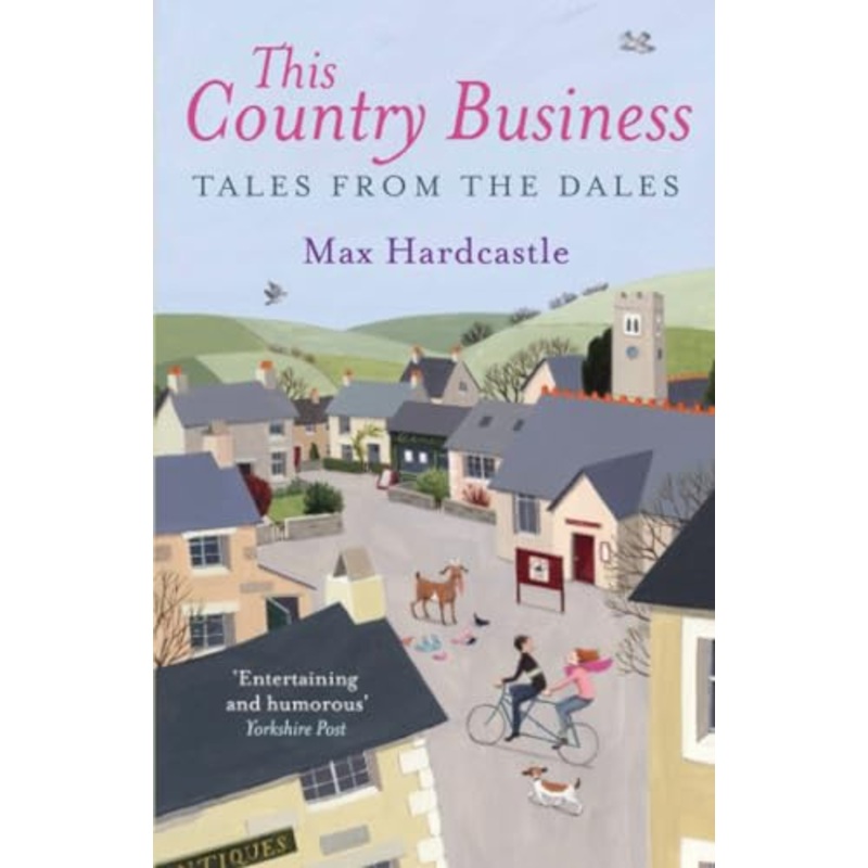 This Country Business: Tales from the Dales