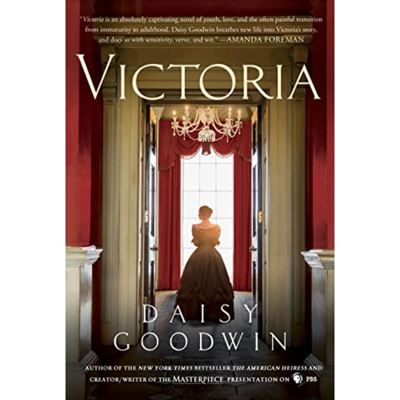 Victoria: A Novel of a Young Queen by the Creator/Writer of the Masterpiece Presentation on PBS