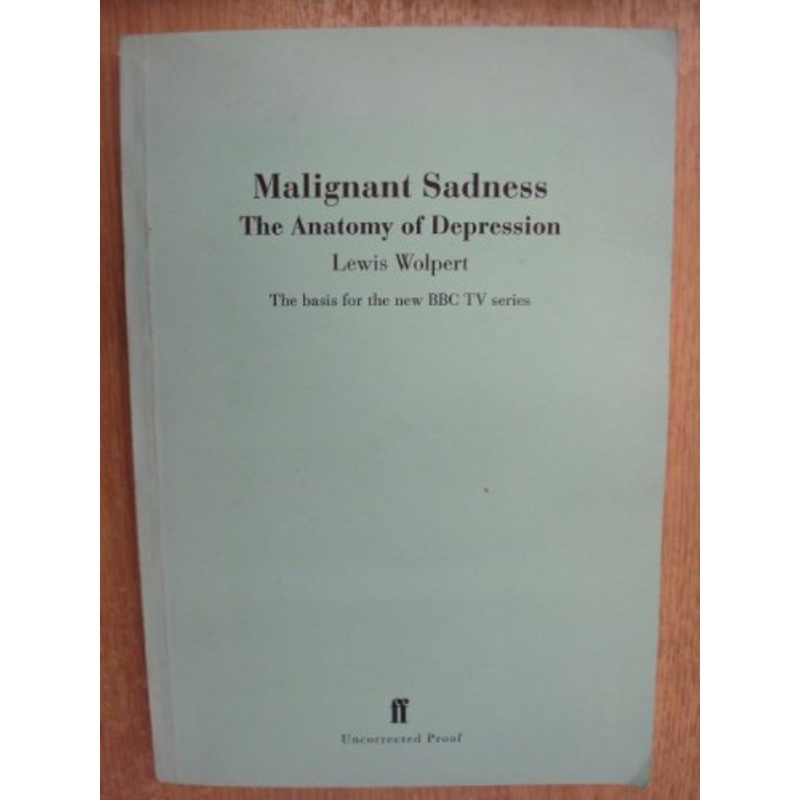Malignant Sadness: The Anatomy of Depression