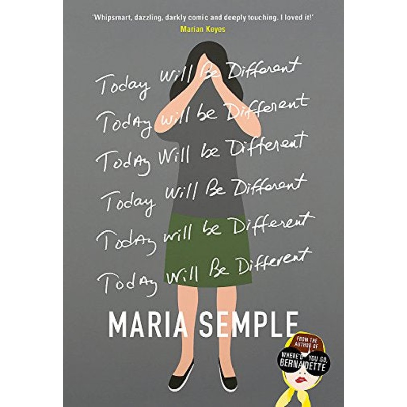 Today Will Be Different: From the bestselling author of Where'd You Go, Bernadette