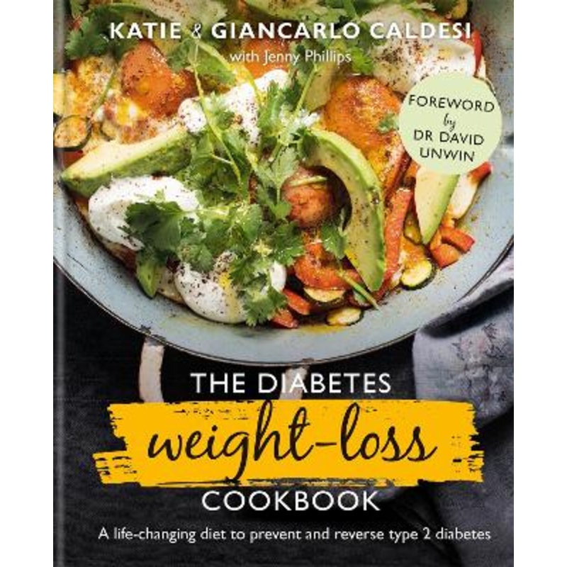 The Diabetes Weight-Loss Cookbook: A life-changing diet to prevent and reverse type 2 diabetes